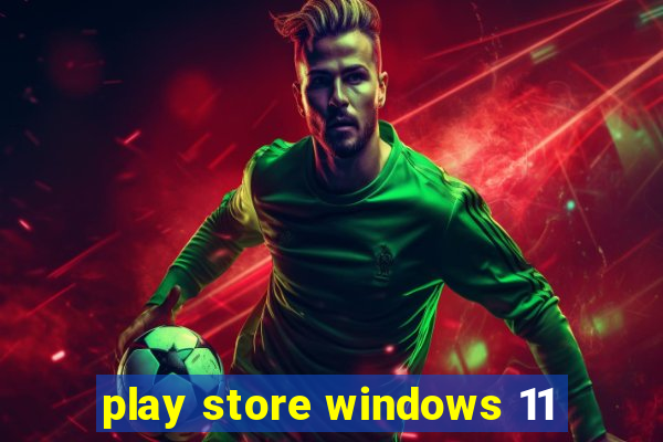 play store windows 11